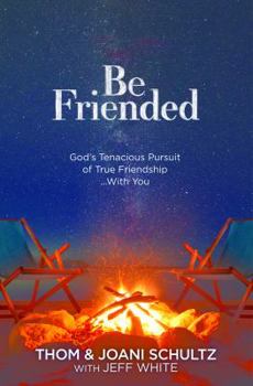 Paperback Be Friended: God's Tenacious Pursuit of True Friendship...with You Book