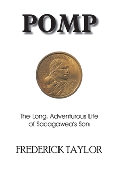 Paperback Pomp: The Long, Adventurous Life of Sacagawea's Son Book