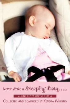 Paperback Never Wake a Sleeping Baby ...: And other useful tips Book