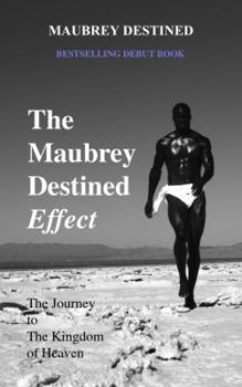 Paperback The Maubrey Destined Effect: The Journey to the Kingdom of Heaven Book