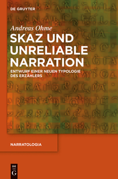 Skaz Und Unreliable Narration: Entwurf Einer Neuen Typologie Des Erzahlers