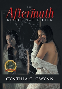 Hardcover The Aftermath: Better Not Bitter Book