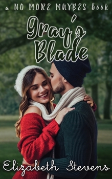 Gray's Blade - Book #2 of the No More Maybes