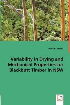 Paperback Variability in Drying and Mechanical Properties for Blackbutt Timber in NSW Book