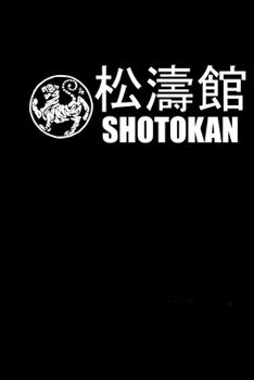 Shotokan Karate Book - Your notebook for all cases: Even the weakest ink is stronger than the strongest brain
