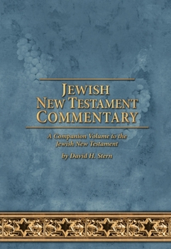 Paperback Jewish New Testament Commentary: A Companion Volume to the Jewish New Testament by David H. Stern Book