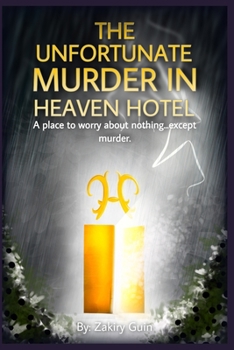 Paperback The Unfortunate Murder in Heaven Hotel: A place to worry about nothing... except murder. Book