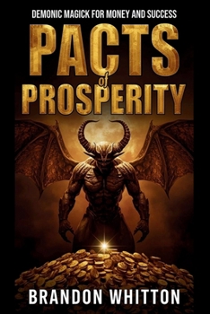 Pacts of Prosperity: Demonic Magick for Money and Success