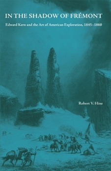 Paperback In the Shadow of Fremont: Edward Kern and the Art of American Exploration, 1845-1860 Book