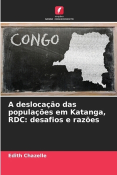 Paperback A deslocação das populações em Katanga, RDC: desafios e razões [Portuguese] Book