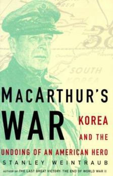 Hardcover MacArthur's War: Korea and the Undoing of an American Hero Book