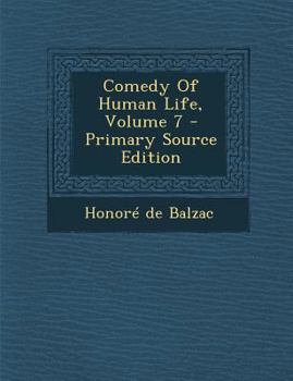 La Comedie Humaine of Honore de Balzac; Volume 7 - Book #7 of the A Comédia Humana