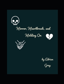 Paperback Horror, Heartbreak, and Holding On Book