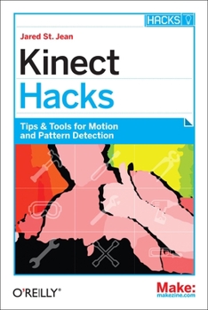Paperback Kinect Hacks: Tips & Tools for Motion and Pattern Detection Book