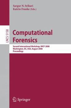 Paperback Computational Forensics: Second International Workshop, Iwcf 2008, Washington, DC, Usa, August 7-8, 2008, Proceedings Book