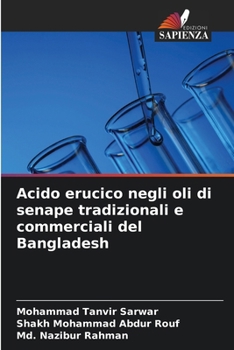 Acido erucico negli oli di senape tradizionali e commerciali del Bangladesh (Italian Edition)