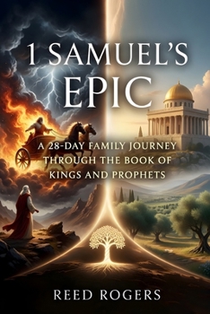 1 Samuel's Epic: A 28-Day Family Journey Through the Book of Kings and Prophets (The Epic Series)