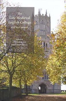 Hardcover The Late Medieval English College and Its Context Book
