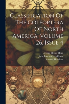 Paperback Classification Of The Coleoptera Of North America, Volume 26, Issue 4 Book