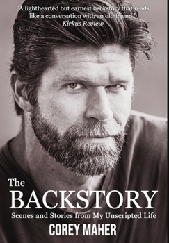 The Backstory: Scenes and Stories from My Unscripted Life