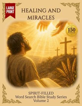 Paperback Healing and Miracles: Word Search Bible STudy (Spirit-Filled Word Search Bible Study) Book
