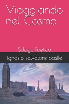 Paperback Viaggiando nel Cosmo: Silloge Poetica [Italian] Book