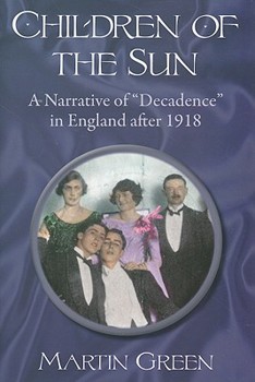 Paperback Children of the Sun: A Narrative of Decadence in England After 1918 Book