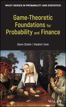 Hardcover Game-Theoretic Foundations for Probability and Finance Book