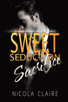 Sweet Seduction Sacrifice - Book #1 of the Sweet Seduction