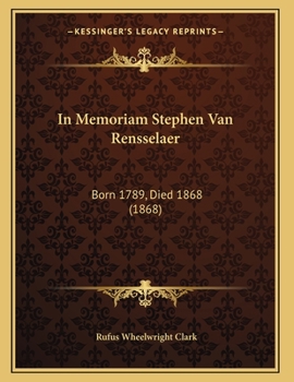 Paperback In Memoriam Stephen Van Rensselaer: Born 1789, Died 1868 (1868) Book