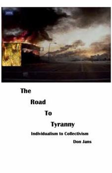 Paperback The Road To Tyranny: Individualism to Collectivism Book