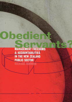 Paperback Obedient Servants?: Management Freedoms and Accountabilities in the New Zealand Public Sector Book