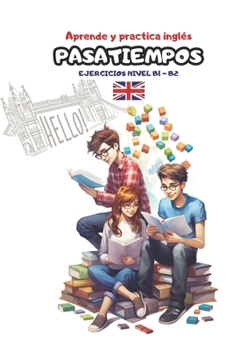 Paperback Aprende y practica inglés PASATIEMPOS Ejercicios Nivel B1-B2: Aumenta tu vocabulario de inglés [Spanish] Book