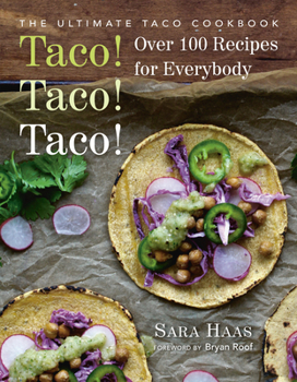 Paperback Taco! Taco! Taco!: The Ultimate Taco Cookbook - Over 100 Recipes for Everybody Book