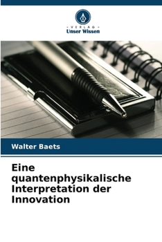 Paperback Eine quantenphysikalische Interpretation der Innovation (German Edition) [German] Book