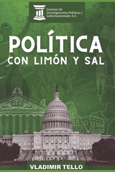 Política con limón y sal (Spanish Edition)