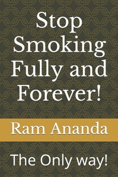 Paperback Stop Smoking Fully and Forever!: The Only way! Book