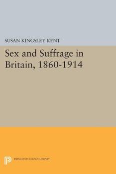 Paperback Sex and Suffrage in Britain, 1860-1914 Book