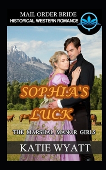 Sophia's Luck - Book #2 of the Marshall Manor Girls