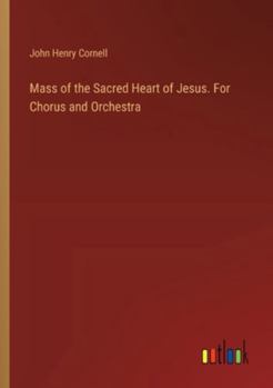 Paperback Mass of the Sacred Heart of Jesus. For Chorus and Orchestra Book