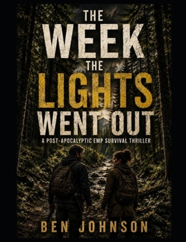 Paperback The Week the Lights Went Out: A Post-Apocalyptic EMP Survival Thriller Book