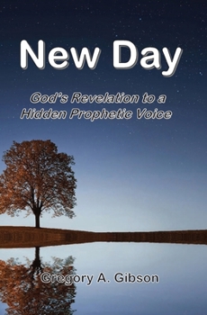 Paperback New Day: God's Revelation to Hidden Prophetic Voice Book