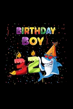 Birthday Boy 32: Gift 100 pages 6*9in Notebook, journal, Diary. Perfect Birthday gift for 32 years old boy or who just turn his 32 years old.,Happy 32th Birthday 32 Years Old Gift For Boys