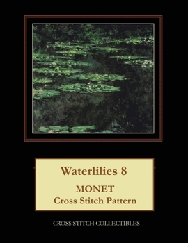 Paperback Waterlilies 8: Monet Cross Stitch Pattern Book