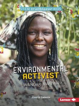 Environmental Activist Wangari Maathai - Book  of the STEM Trailblazer Bios