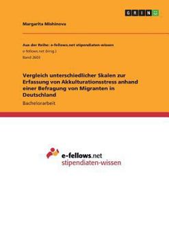 Paperback Vergleich unterschiedlicher Skalen zur Erfassung von Akkulturationsstress anhand einer Befragung von Migranten in Deutschland [German] Book