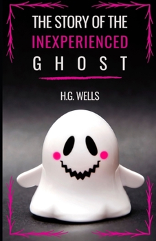Paperback The Story of the Inexperienced Ghost Illustrated Book