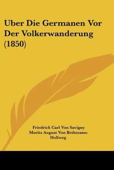 Paperback Uber Die Germanen VOR Der Volkerwanderung (1850) [German] Book