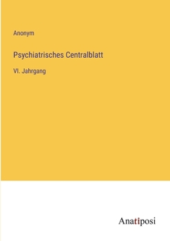 Paperback Psychiatrisches Centralblatt: VI. Jahrgang [German] Book