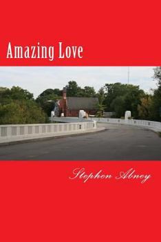 Amazing Love: That Saved a Sinner Like Me